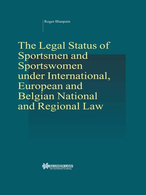 cover image of The Legal Status of Sportsmen and Sportswomen under International, European and Belgian National and Regional Law